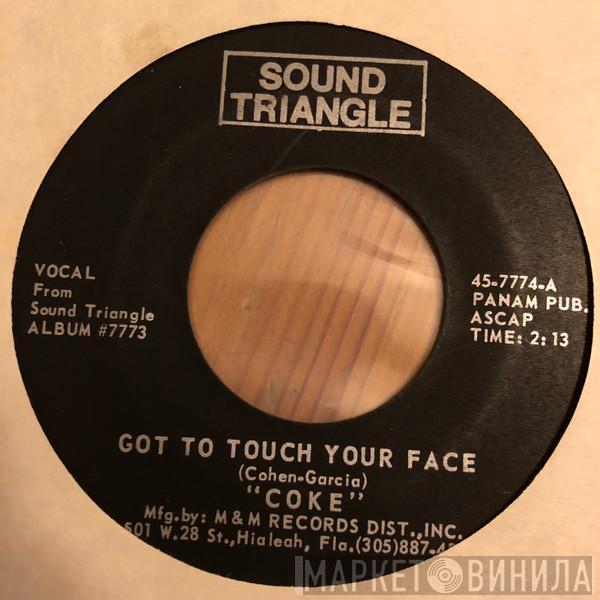 Coke  - Got To Touch Your Face / Bun Bun Bun