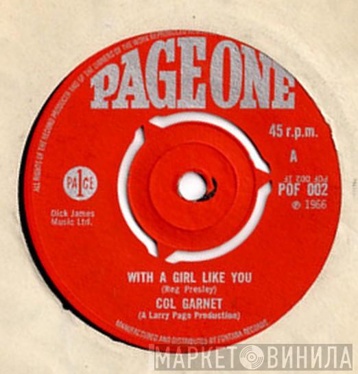 Col Garnet - With A Girl Like You