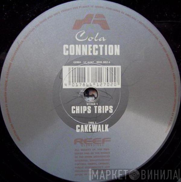 Cola Connection - Chips Trips / Cakewalk