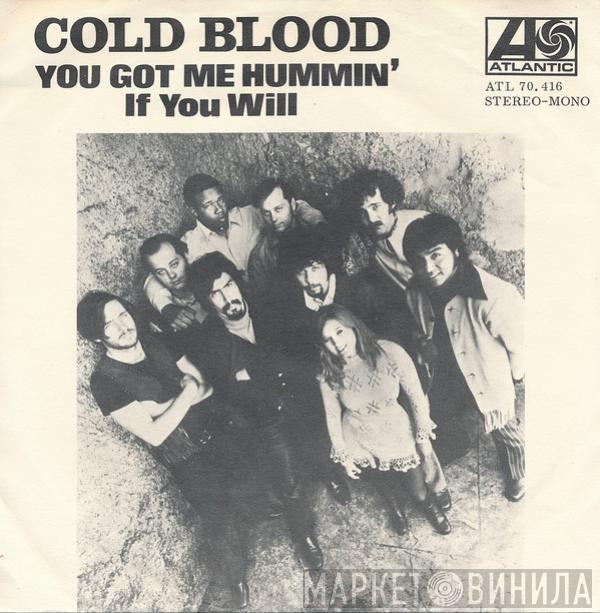  Cold Blood  - You Got Me Hummin / If You Will