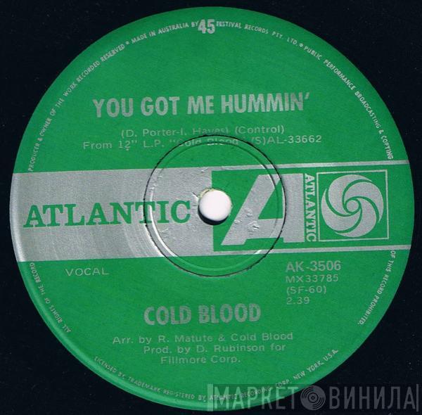  Cold Blood  - You Got Me Hummin / If You Will