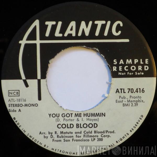  Cold Blood  - You Got Me Hummin