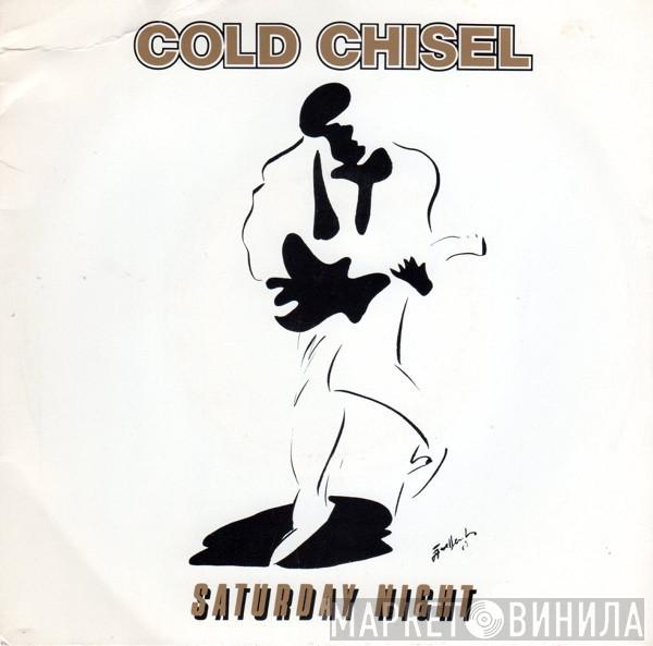  Cold Chisel  - Saturday Night
