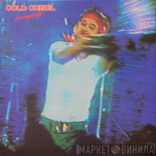 Cold Chisel - Swingshift