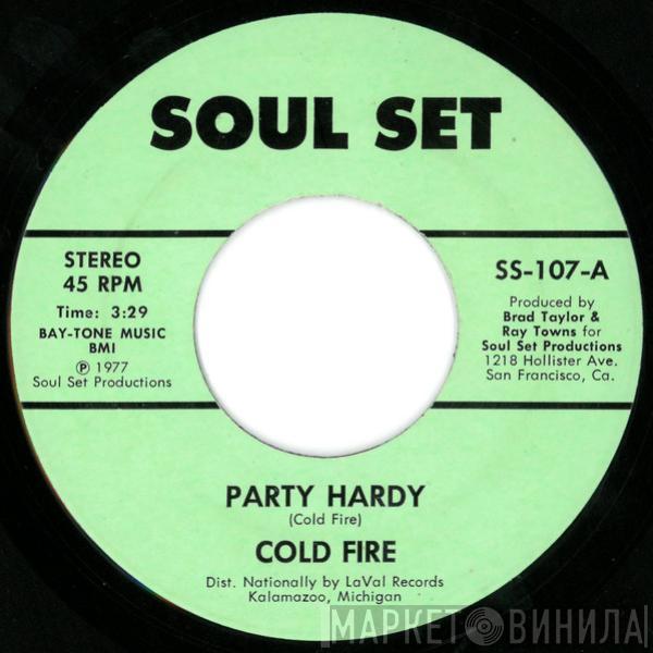 Cold Fire  - Party Hardy / Badder Than Bad
