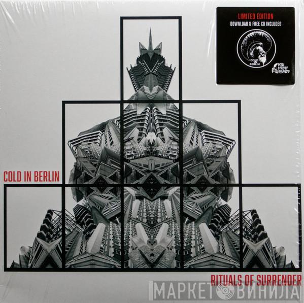 Cold In Berlin - Rituals Of Surrender