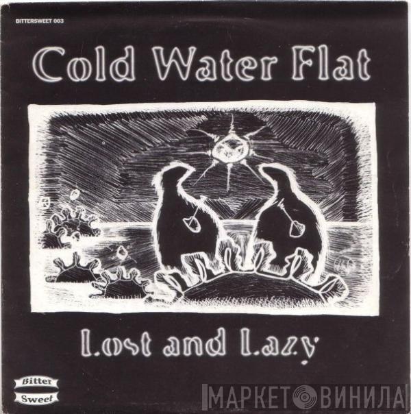 Cold Water Flat, Sleepyhead - Lost And Lazy / Gingerbread House