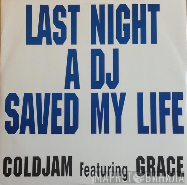 ColdJam, Grace  - Last Night A DJ Saved My Life