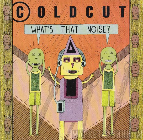  Coldcut  - What's That Noise?