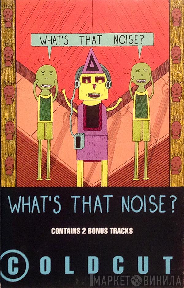  Coldcut  - What's That Noise?