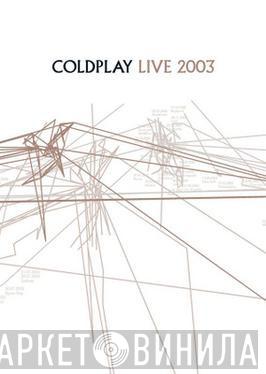  Coldplay  - Live 2003