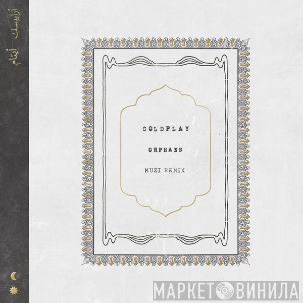  Coldplay  - Orphans (Muzi Remix)