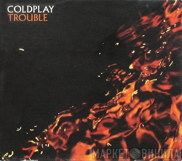 Coldplay - Trouble