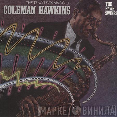  Coleman Hawkins  - The Tenor Sax Magic Of Coleman Hawkins / The Hawk Swings
