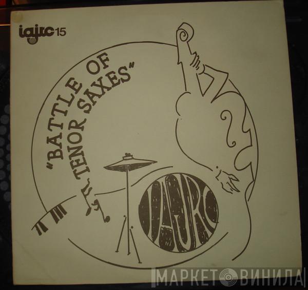 , Coleman Hawkins , Ben Webster , Gene Ammons , Ike Quebec , Paul Gonsalves , Illinois Jacquet , Lester Young , Dexter Gordon , Allen Eager , Warne Marsh , James Moody  Wardell Gray  - Battle Of Tenor Saxes
