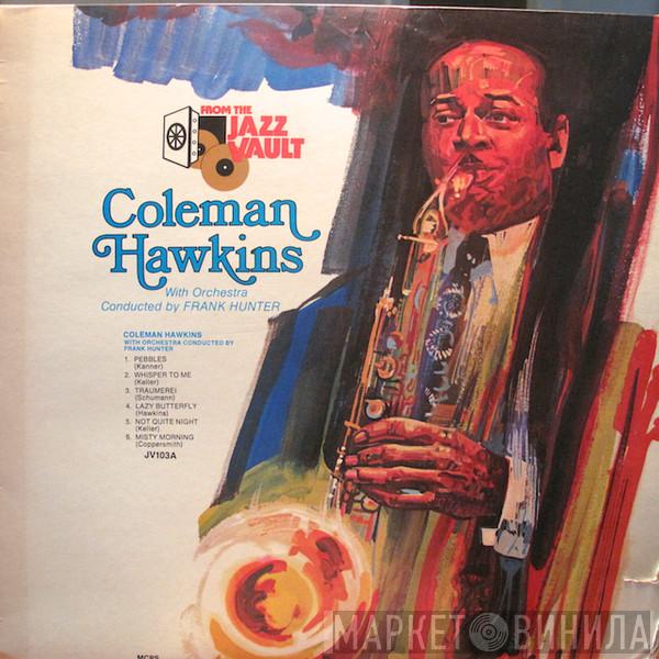  Coleman Hawkins  - Coleman Hawkins With Orchestra Conducted by Frank Hunter