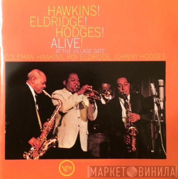 , Coleman Hawkins , Roy Eldridge  Johnny Hodges  - Hawkins! Eldridge! Hodges! Alive! + Alive! At The Village Gate