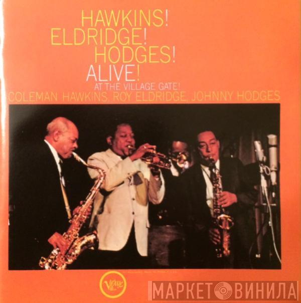 Coleman Hawkins, Roy Eldridge, Johnny Hodges - Hawkins! Eldridge! Hodges! Alive! At The Village Gate!