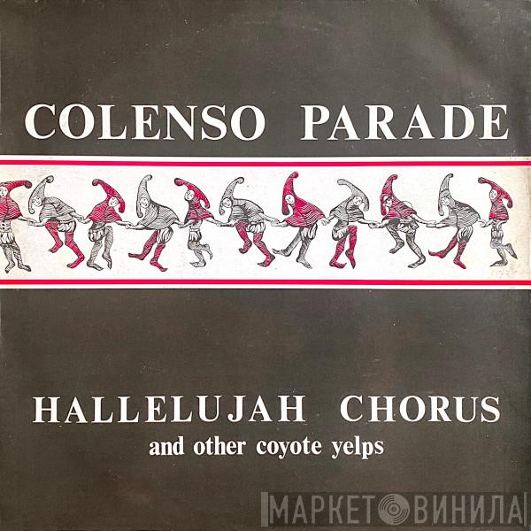 Colenso Parade - Hallelujah Chorus And Other Coyote Yelps