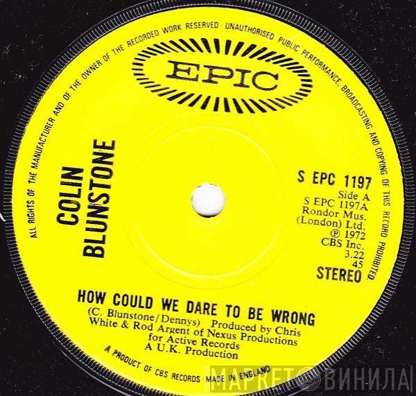 Colin Blunstone - How Could We Dare To Be Wrong