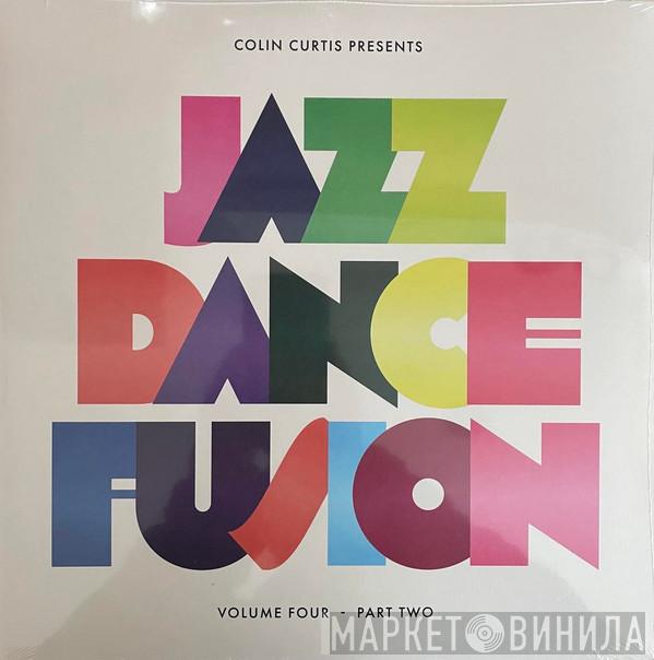 Colin Curtis - Jazz Dance Fusion Volume Four (Part Two)