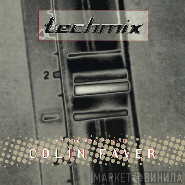 Colin Faver - Techmix: On The Decks With Colin Faver