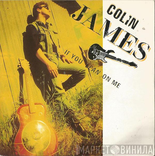 Colin James  - If You Lean On Me