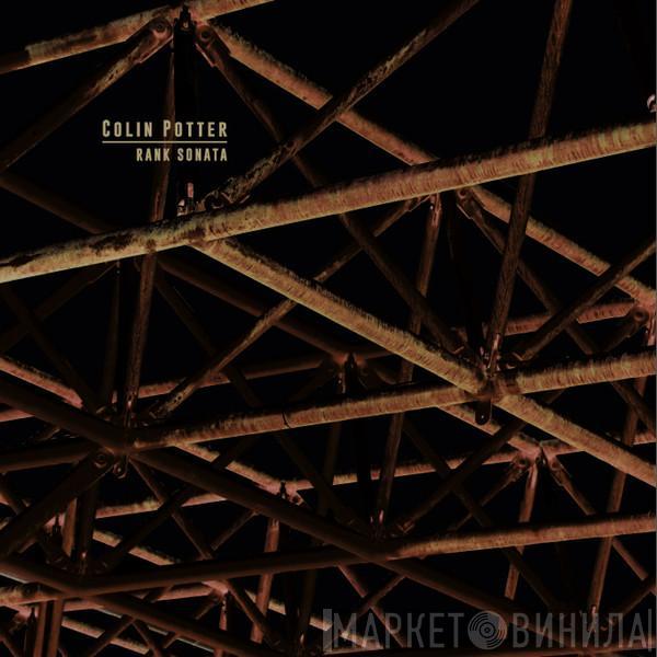 Colin Potter - Rank Sonata