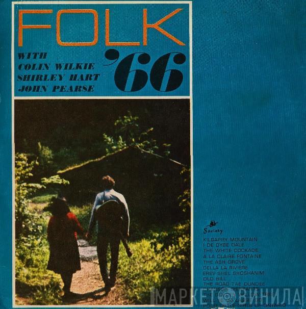 Colin Wilkie, Shirley Hart, John Pearse - Folk '66