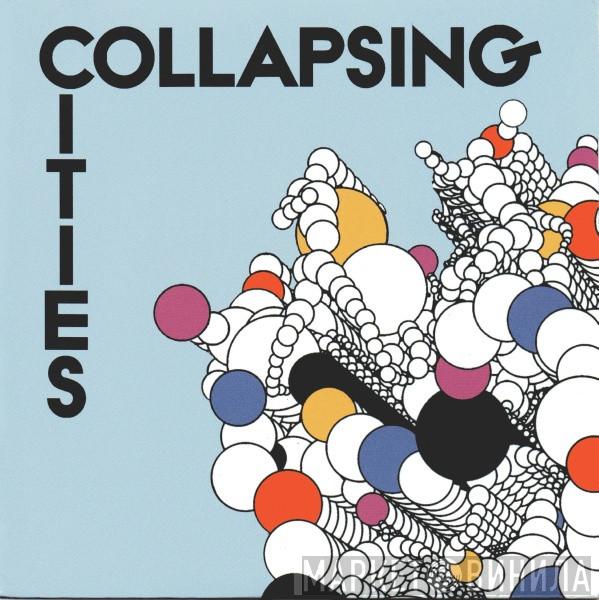 Collapsing Cities - Fear Of Opening My Mouth