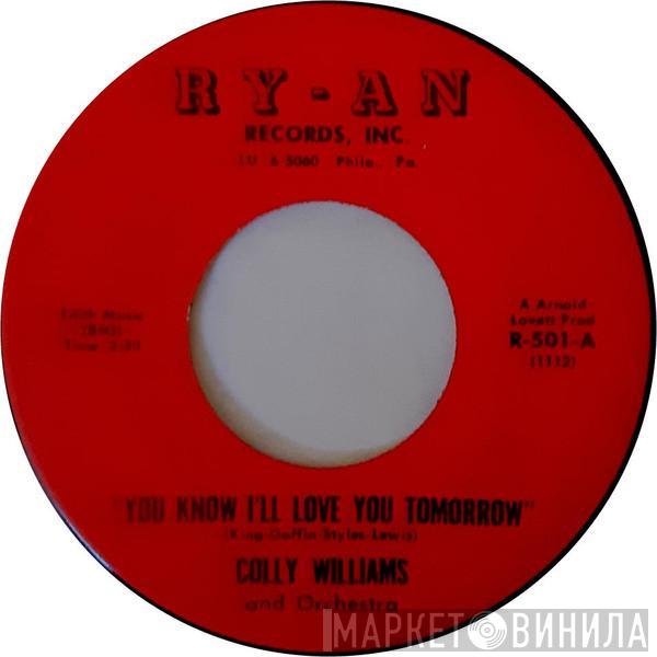 Colly Williams - You Know I'll Love You Tomorrow