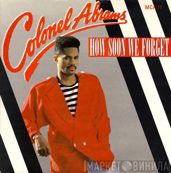 Colonel Abrams - How Soon We Forget