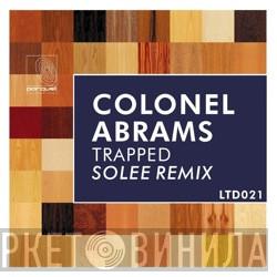  Colonel Abrams  - Trapped (Solee Remix)