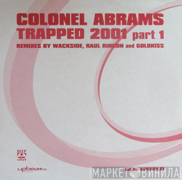  Colonel Abrams  - Trapped 2001 (Part 1)