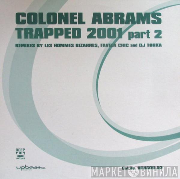 Colonel Abrams - Trapped 2001 (Part 2)
