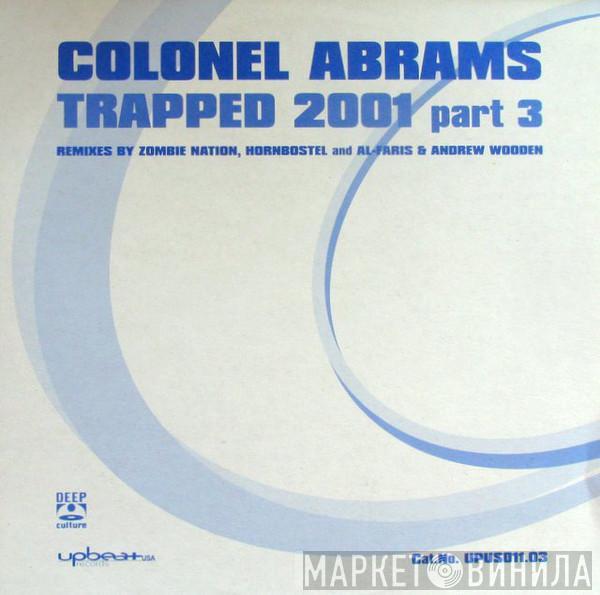  Colonel Abrams  - Trapped 2001 (Part 3)