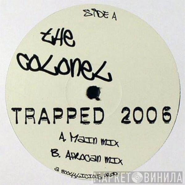  Colonel Abrams  - Trapped 2006