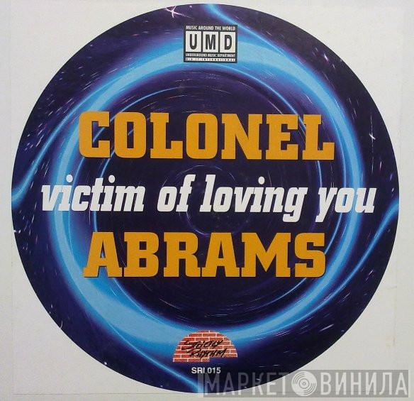  Colonel Abrams  - Victim Of Loving You
