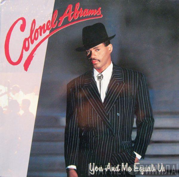 Colonel Abrams - You And Me Equals Us