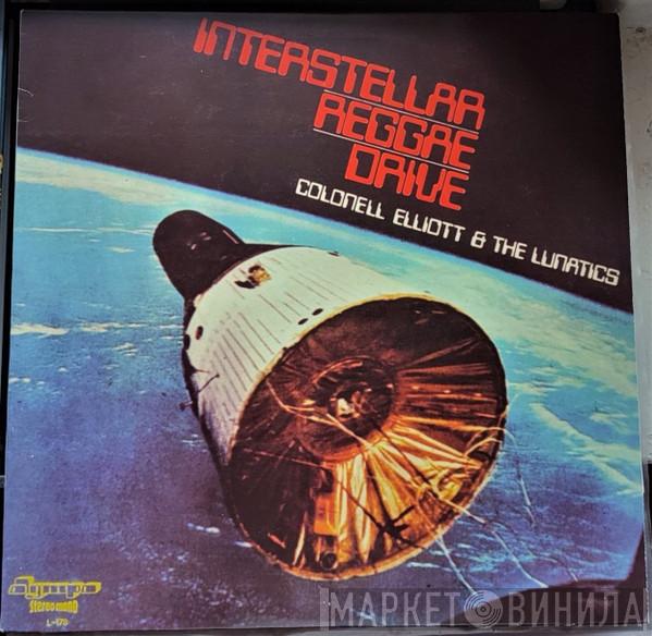 Colonel Elliott & The Lunatics - Interstellar Reggae Drive