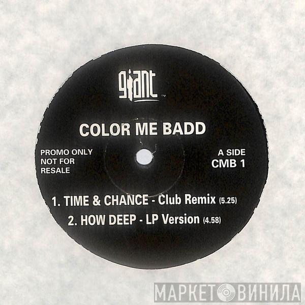  Color Me Badd  - Time And Chance / How Deep