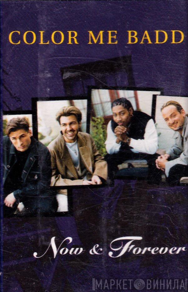  Color Me Badd  - Now & Forever