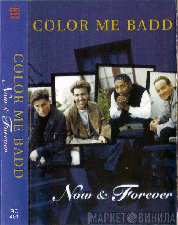  Color Me Badd  - Now & Forever