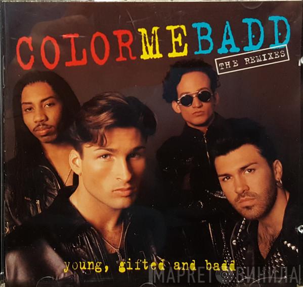  Color Me Badd  - Young, Gifted And Badd - The Remixes
