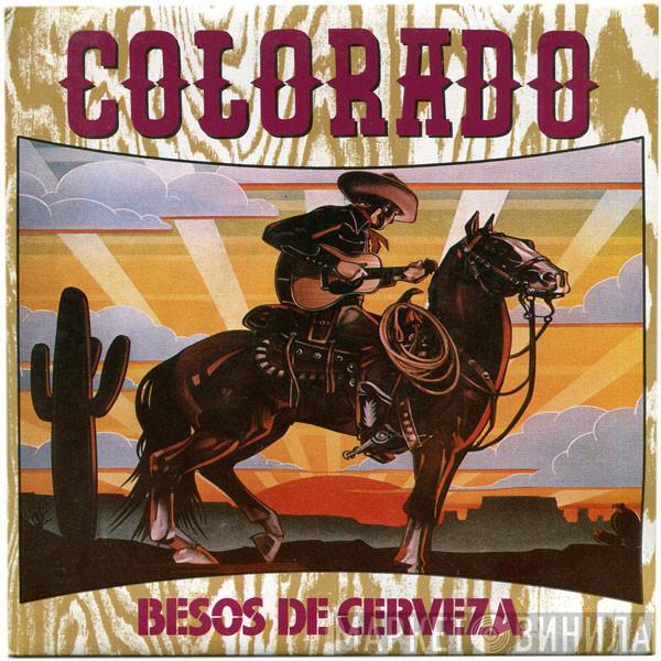 Colorado  - Besos De Cerveza