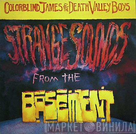 Colorblind James And The Death Valley Boys - Strange Sounds From The Basement
