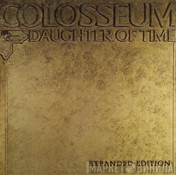  Colosseum  - Daughter Of Time