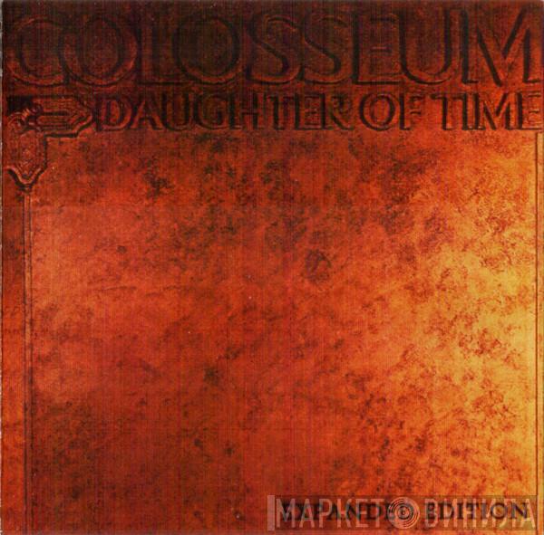  Colosseum  - Daughter Of Time