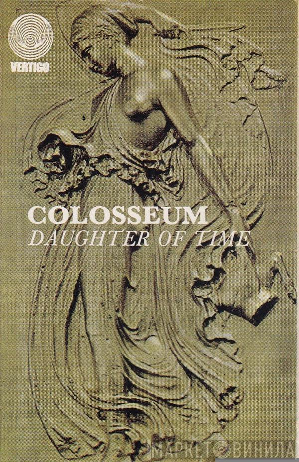  Colosseum  - Daughter Of Time