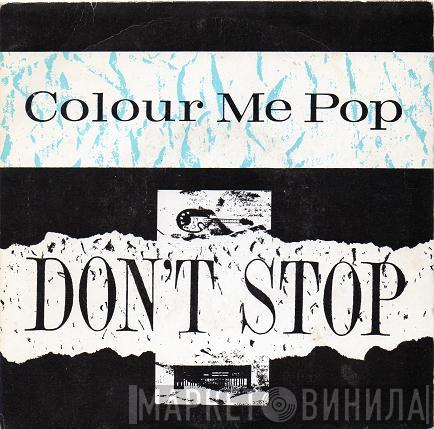 Colour Me Pop - Don't Stop
